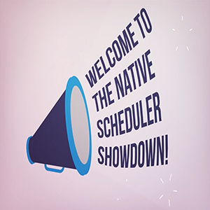 Native Scheduler Showdown