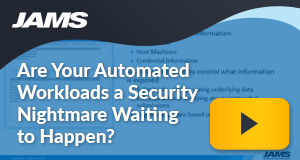 Are Your Automated Workloads a Security Nightmare Waiting to Happen?